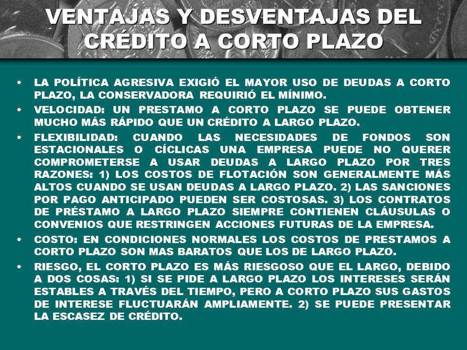 VENTAJAS Y DESVENTAJAS DEL CRÉDITO A CORTO PLAZO