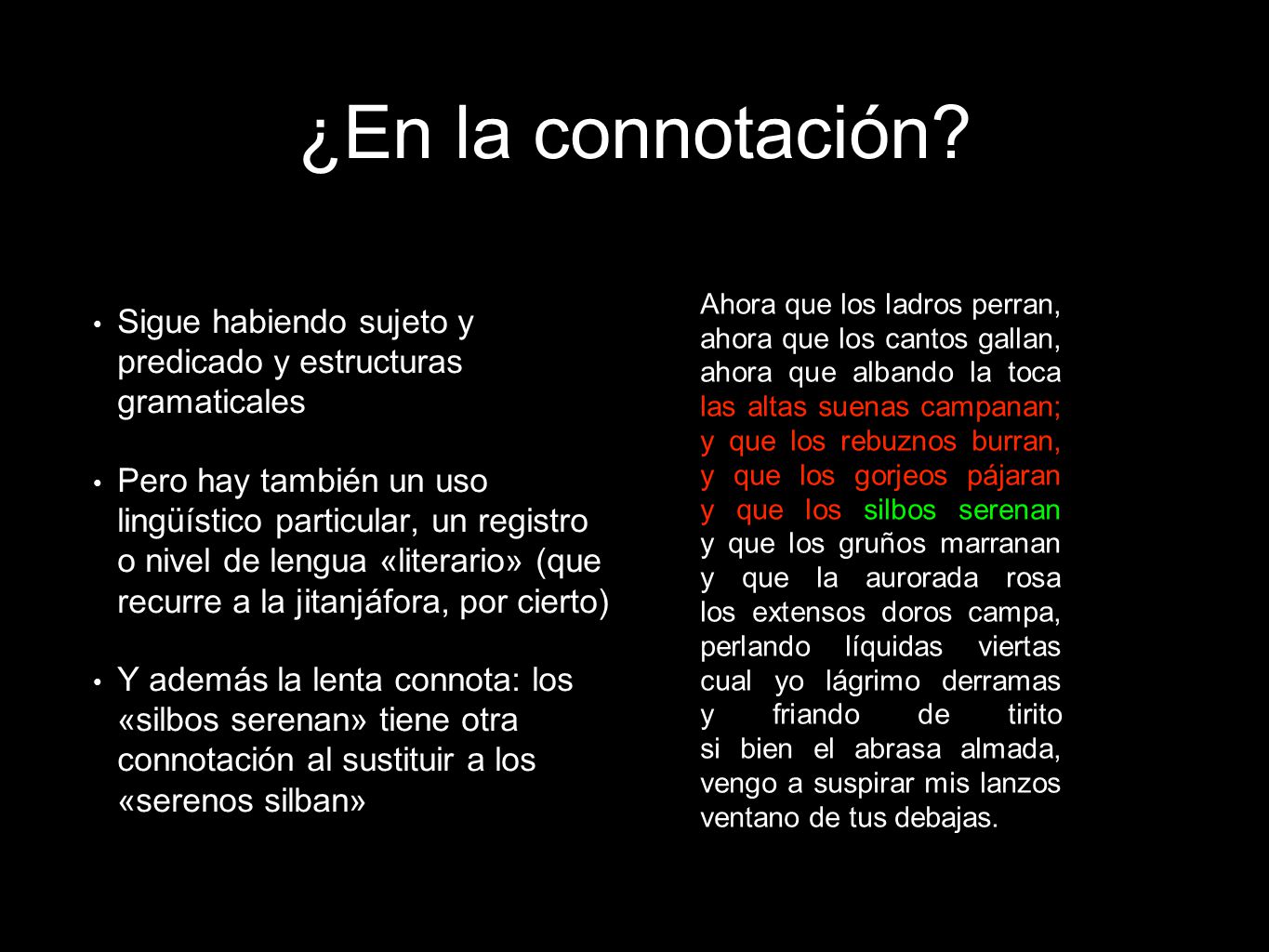 ¿En la connotación Sigue habiendo sujeto y predicado y estructuras gramaticales.
