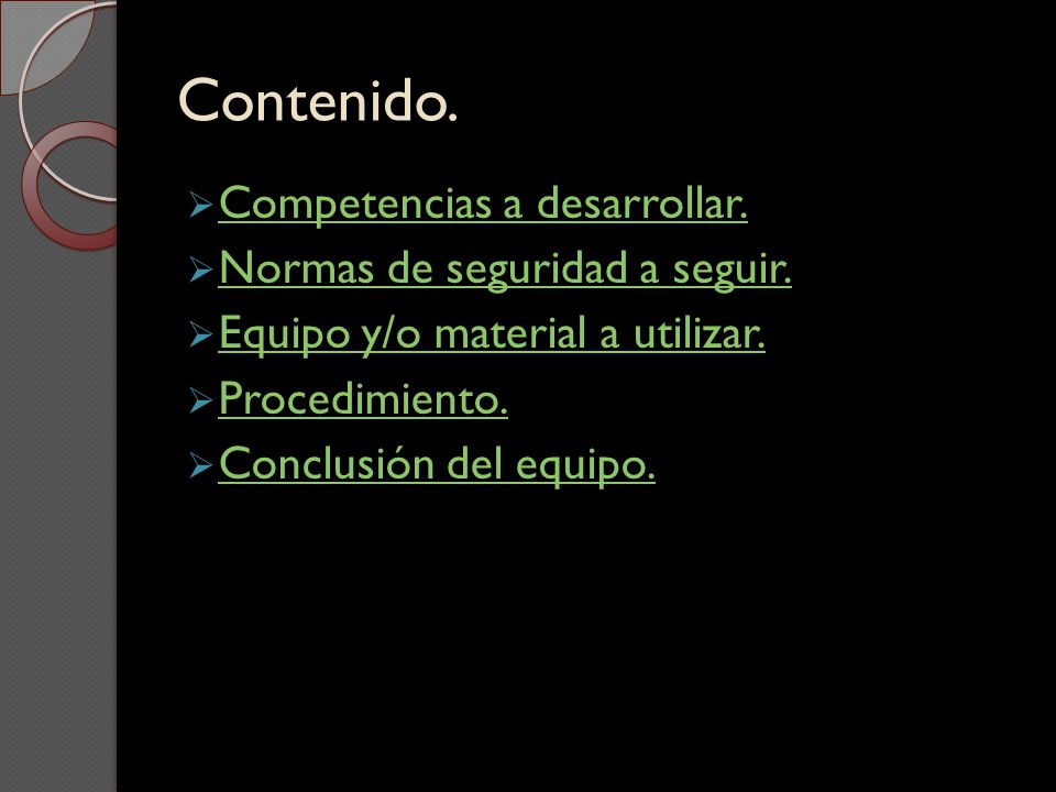 Contenido. Competencias a desarrollar. Normas de seguridad a seguir.