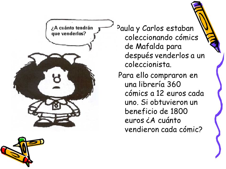 Paula y Carlos estaban coleccionando cómics de Mafalda para después venderlos a un coleccionista.
