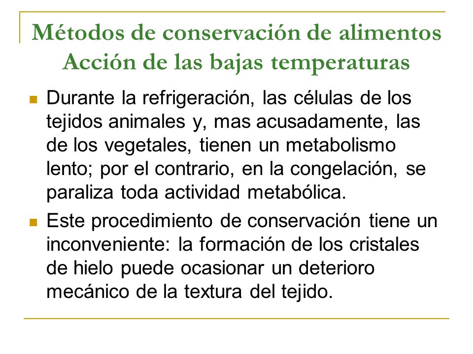 Métodos de conservación de alimentos Acción de las bajas temperaturas