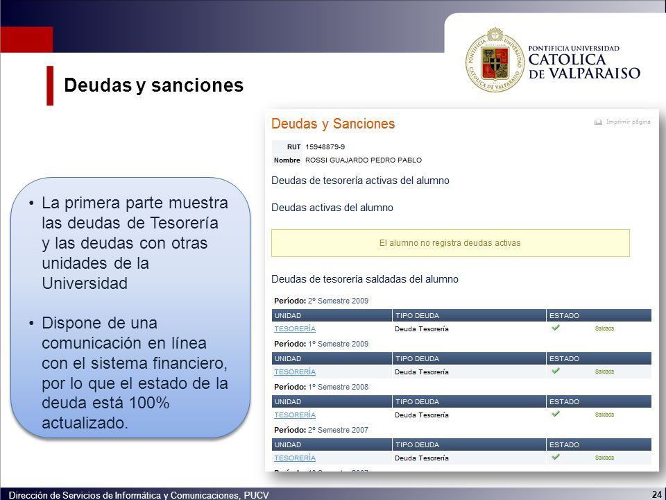 Deudas y sanciones La primera parte muestra las deudas de Tesorería y las deudas con otras unidades de la Universidad.
