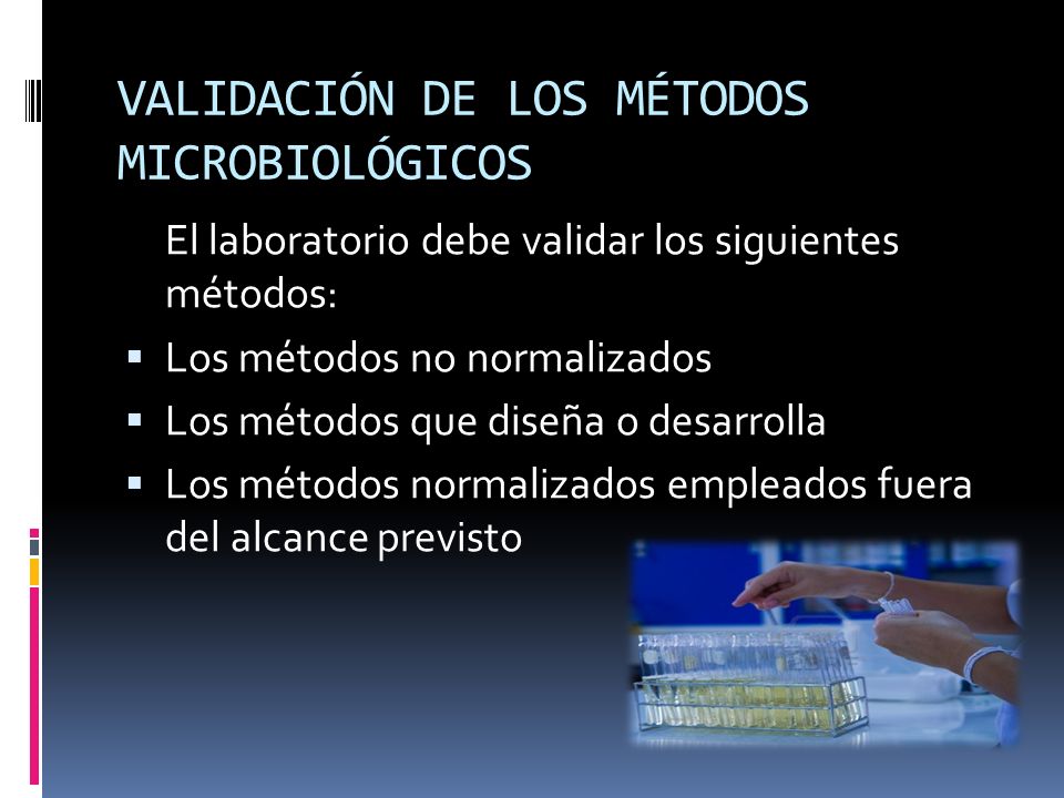 VALIDACIÓN DE LOS MÉTODOS MICROBIOLÓGICOS