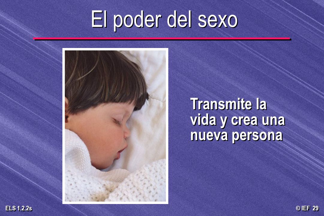 El poder del sexo Transmite la vida y crea una nueva persona