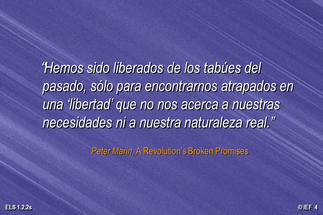 Hemos sido liberados de los tabúes del pasado, sólo para encontrarnos atrapados en una ‘libertad’ que no nos acerca a nuestras necesidades ni a nuestra naturaleza real.