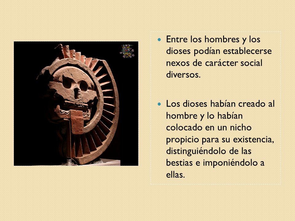 Entre los hombres y los dioses podían establecerse nexos de carácter social diversos.