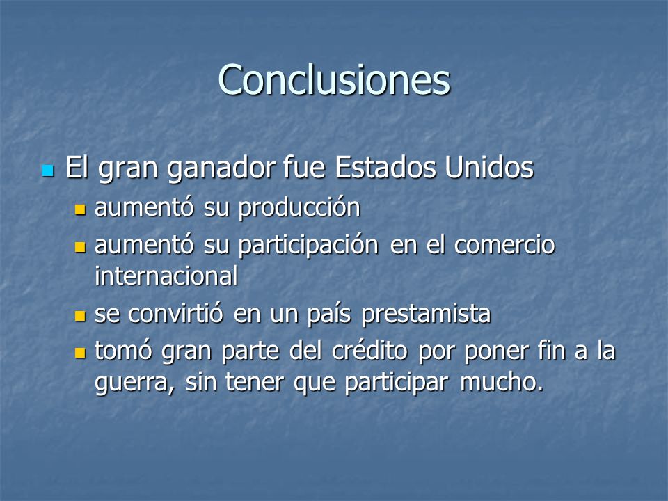 Conclusiones El gran ganador fue Estados Unidos aumentó su producción
