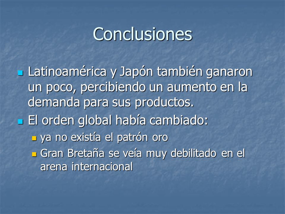 Conclusiones Latinoamérica y Japón también ganaron un poco, percibiendo un aumento en la demanda para sus productos.