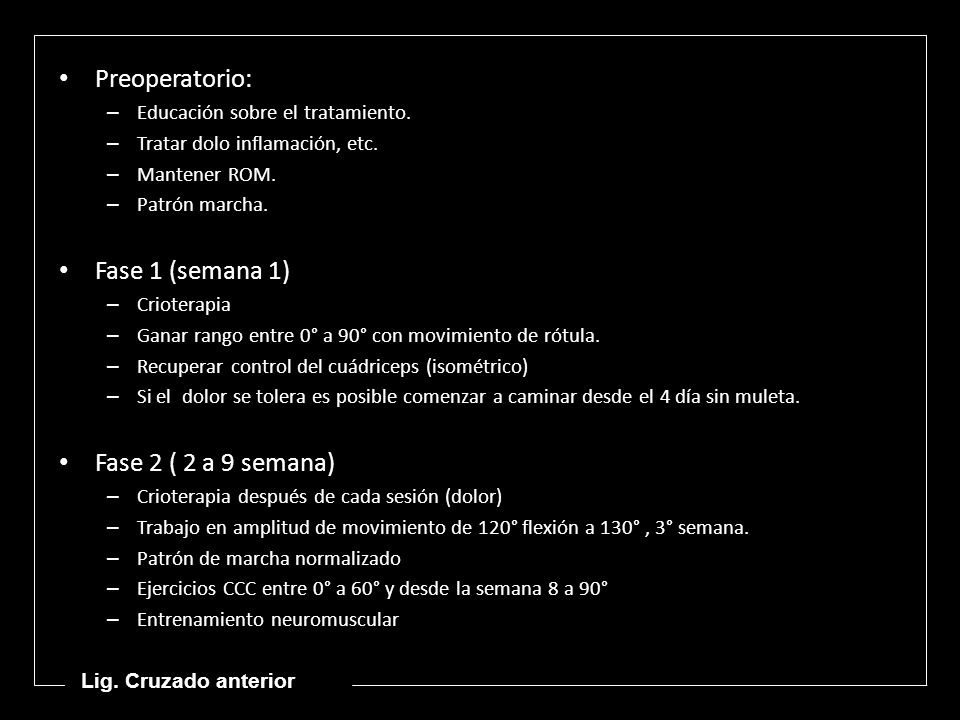 Preoperatorio: Fase 1 (semana 1) Fase 2 ( 2 a 9 semana)