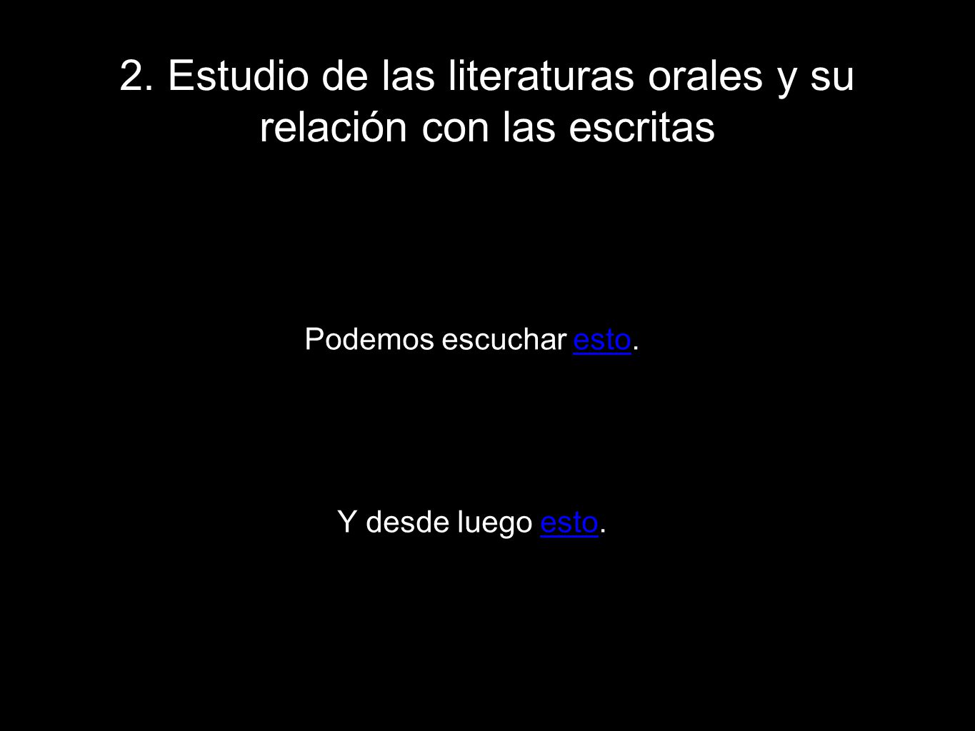 2. Estudio de las literaturas orales y su relación con las escritas