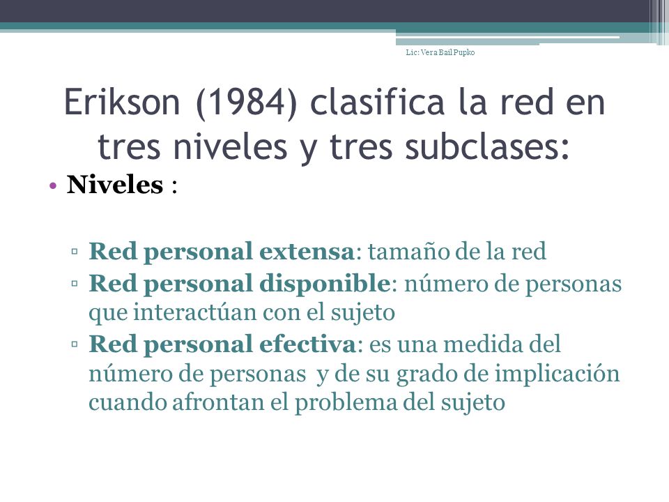 Erikson (1984) clasifica la red en tres niveles y tres subclases: