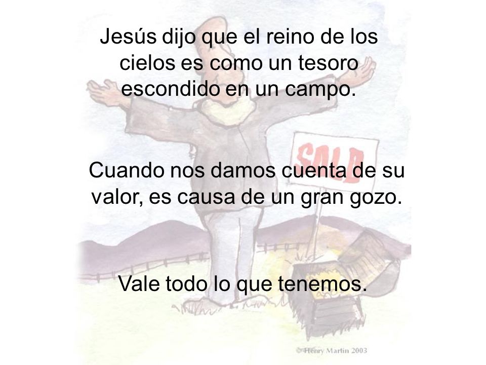 Cuando nos damos cuenta de su valor, es causa de un gran gozo.
