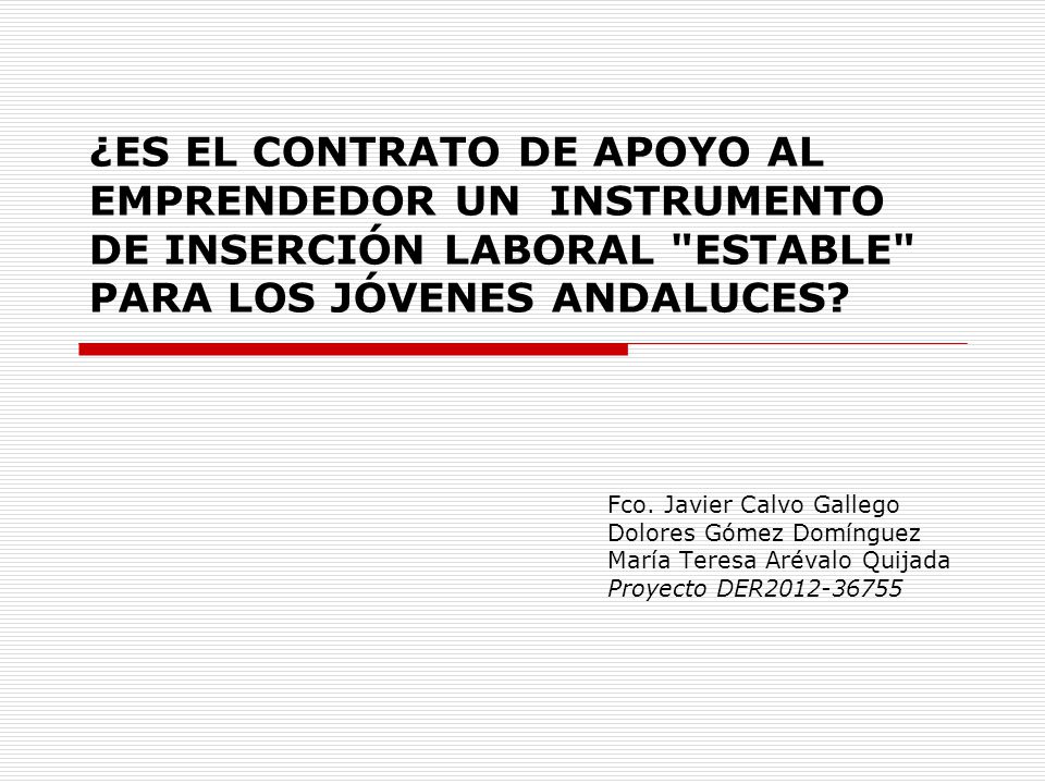 ¿ES EL CONTRATO DE APOYO AL EMPRENDEDOR UN INSTRUMENTO DE INSERCIÓN LABORAL ESTABLE PARA LOS JÓVENES ANDALUCES