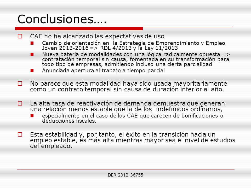 Conclusiones…. CAE no ha alcanzado las expectativas de uso