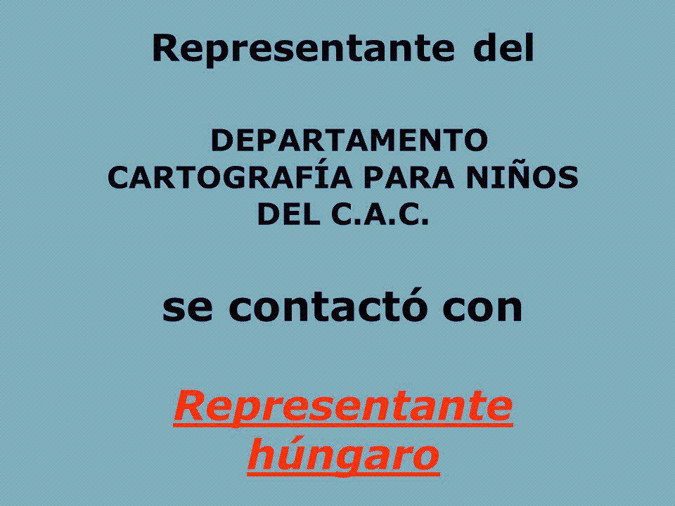 Representante del DEPARTAMENTO CARTOGRAFÍA PARA NIÑOS DEL C. A. C