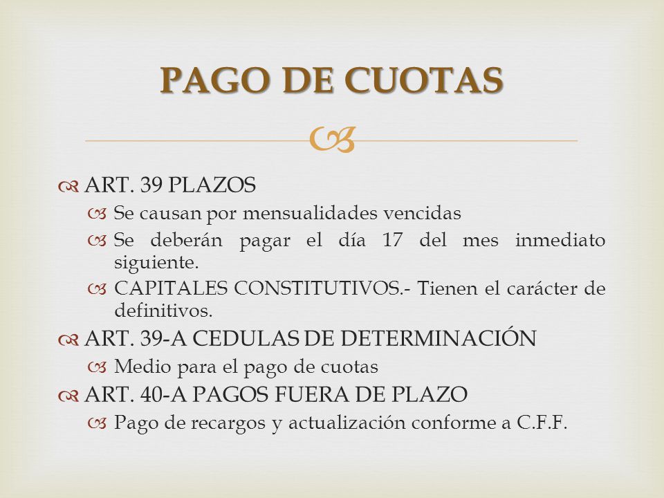 PAGO DE CUOTAS ART. 39 PLAZOS ART. 39-A CEDULAS DE DETERMINACIÓN