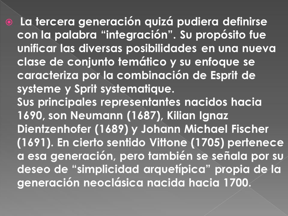 La tercera generación quizá pudiera definirse con la palabra integración .