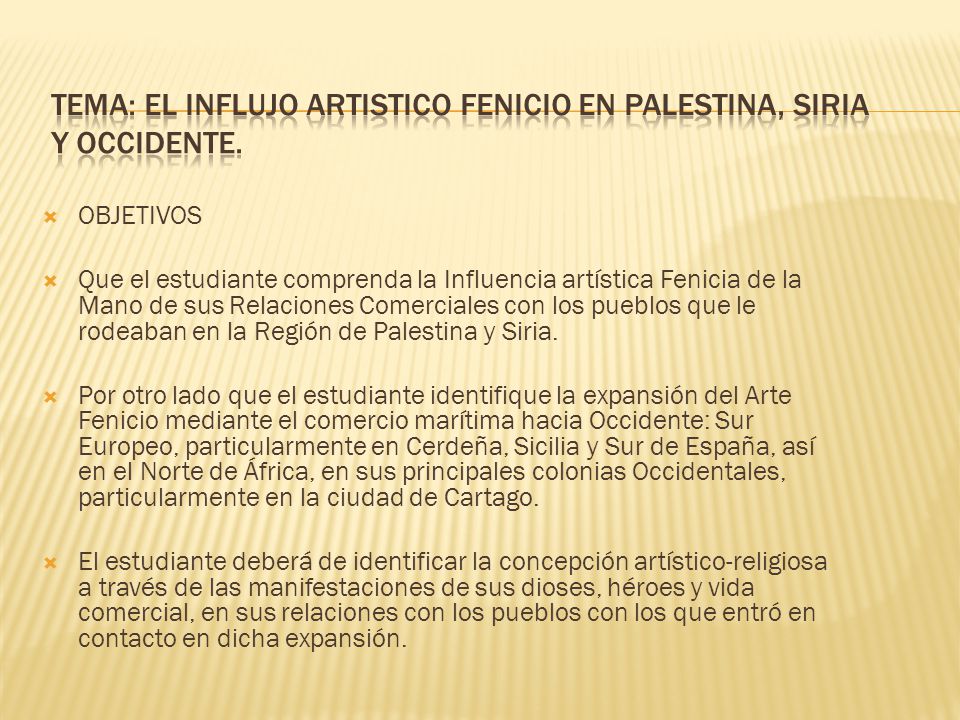 TEMA: EL INFLUJO ARTISTICO FENICIO EN PALESTINA, SIRIA Y OCCIDENTE.