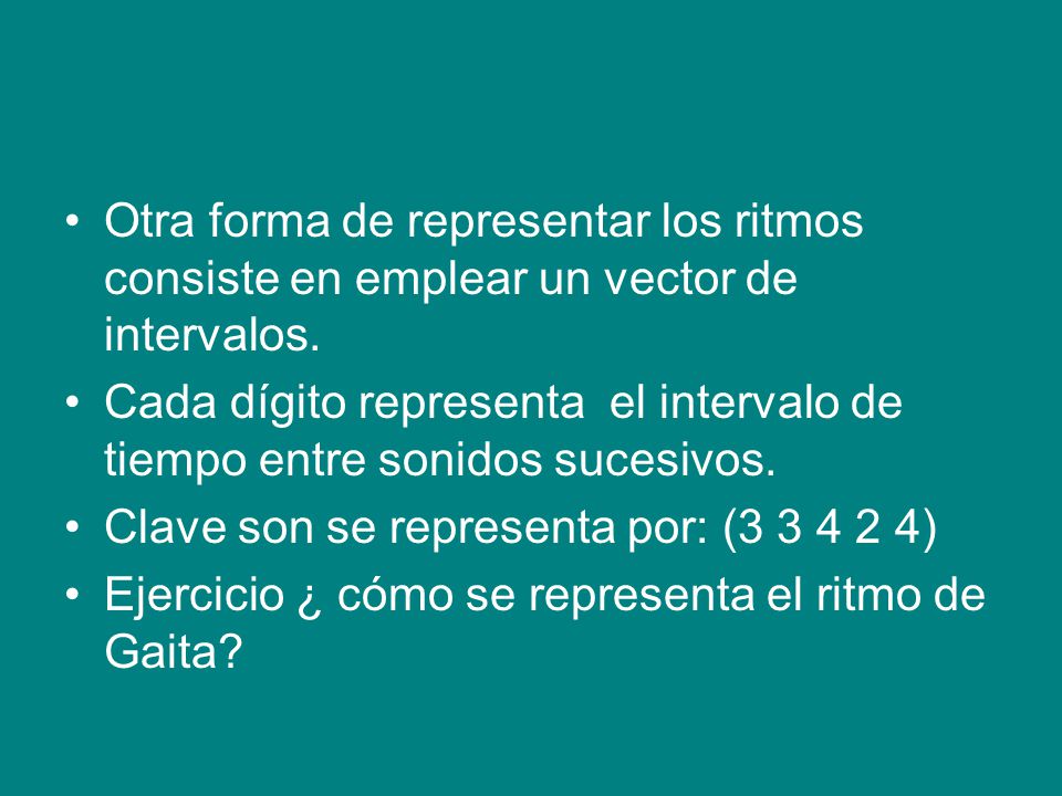 Otra forma de representar los ritmos consiste en emplear un vector de intervalos.