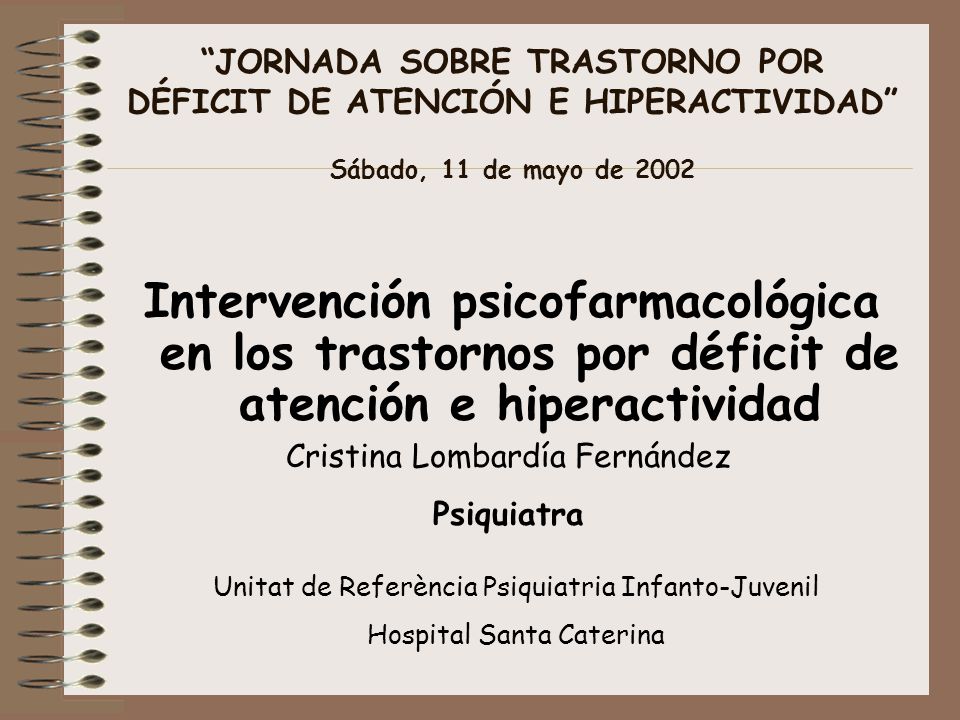 JORNADA SOBRE TRASTORNO POR DÉFICIT DE ATENCIÓN E HIPERACTIVIDAD Sábado, 11 de mayo de 2002