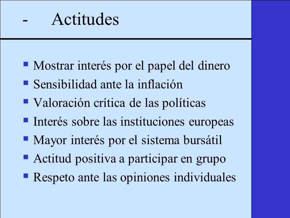 - Actitudes Mostrar interés por el papel del dinero