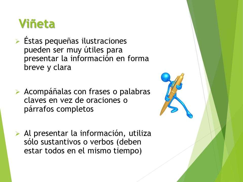 Viñeta Éstas pequeñas ilustraciones pueden ser muy útiles para presentar la información en forma breve y clara.