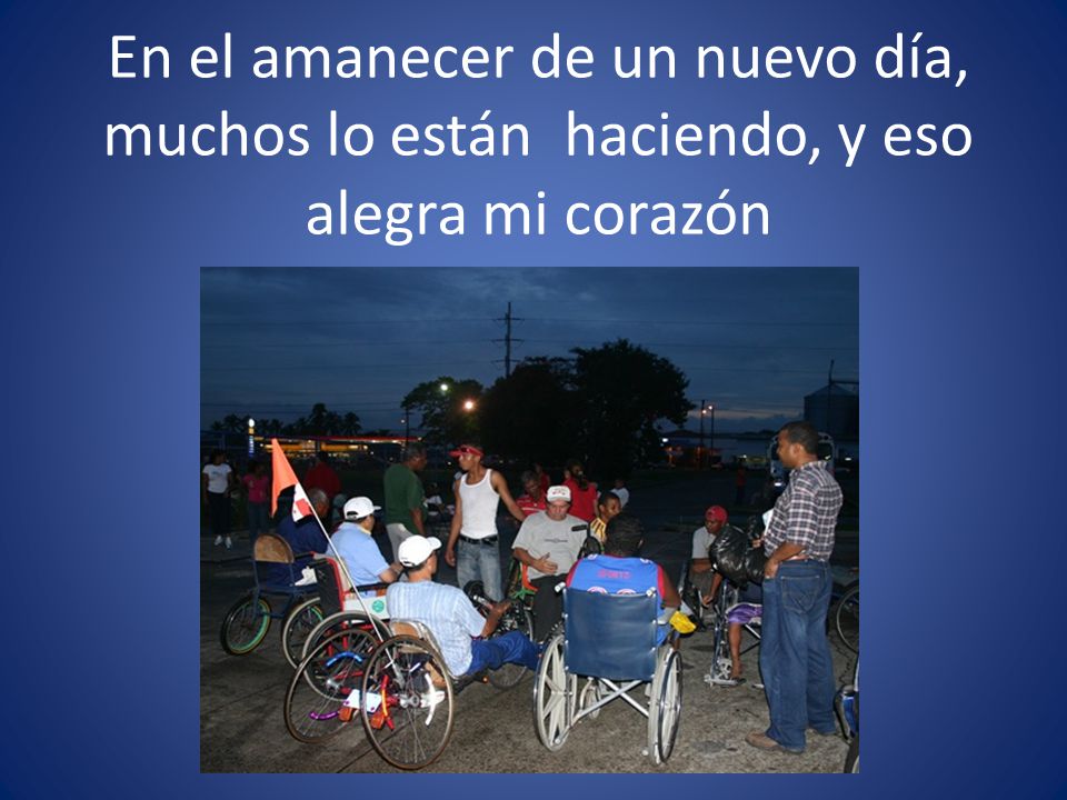 En el amanecer de un nuevo día, muchos lo están haciendo, y eso alegra mi corazón