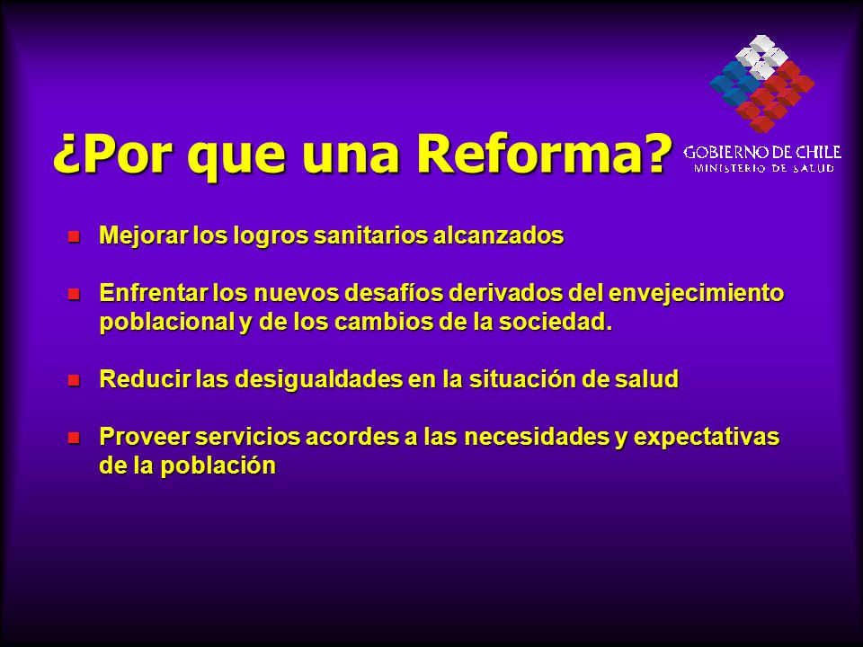 ¿Por que una Reforma Mejorar los logros sanitarios alcanzados