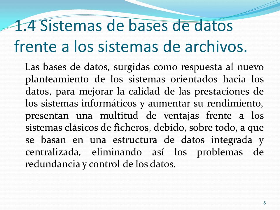 1.4 Sistemas de bases de datos frente a los sistemas de archivos.