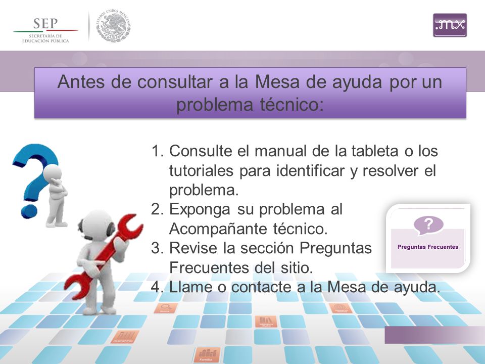 Antes de consultar a la Mesa de ayuda por un problema técnico: