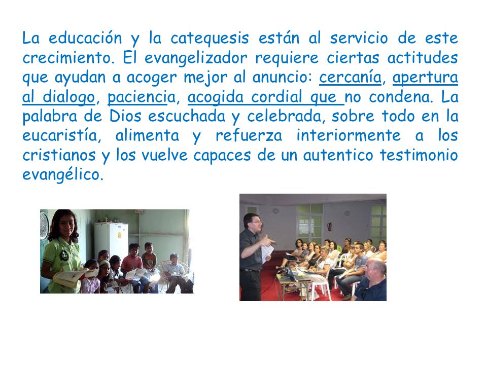La educación y la catequesis están al servicio de este crecimiento