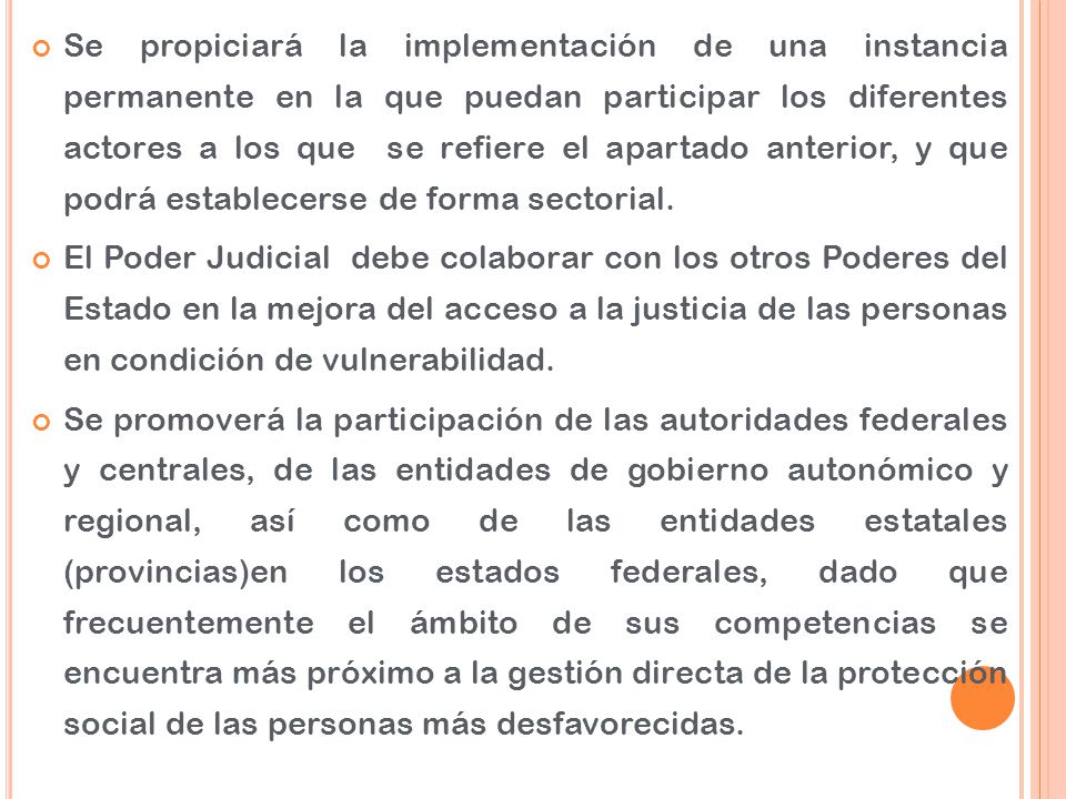 Se propiciará la implementación de una instancia permanente en la que puedan participar los diferentes actores a los que se refiere el apartado anterior, y que podrá establecerse de forma sectorial.
