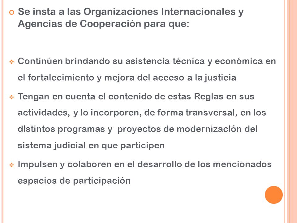 Se insta a las Organizaciones Internacionales y Agencias de Cooperación para que: