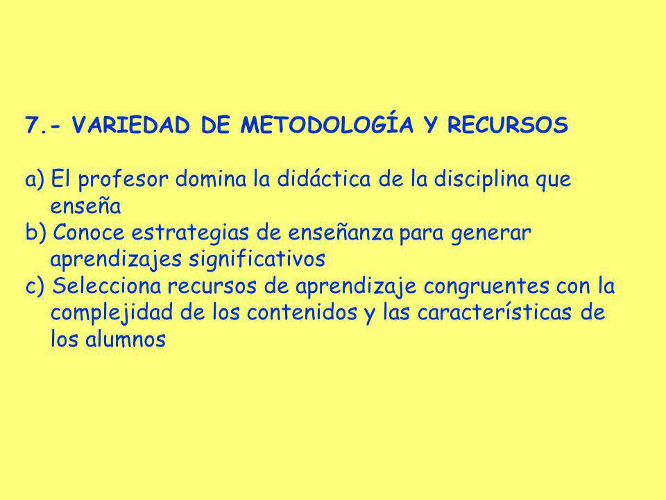 7.- VARIEDAD DE METODOLOGÍA Y RECURSOS
