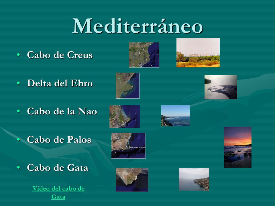 Mediterráneo Cabo de Creus Delta del Ebro Cabo de la Nao Cabo de Palos