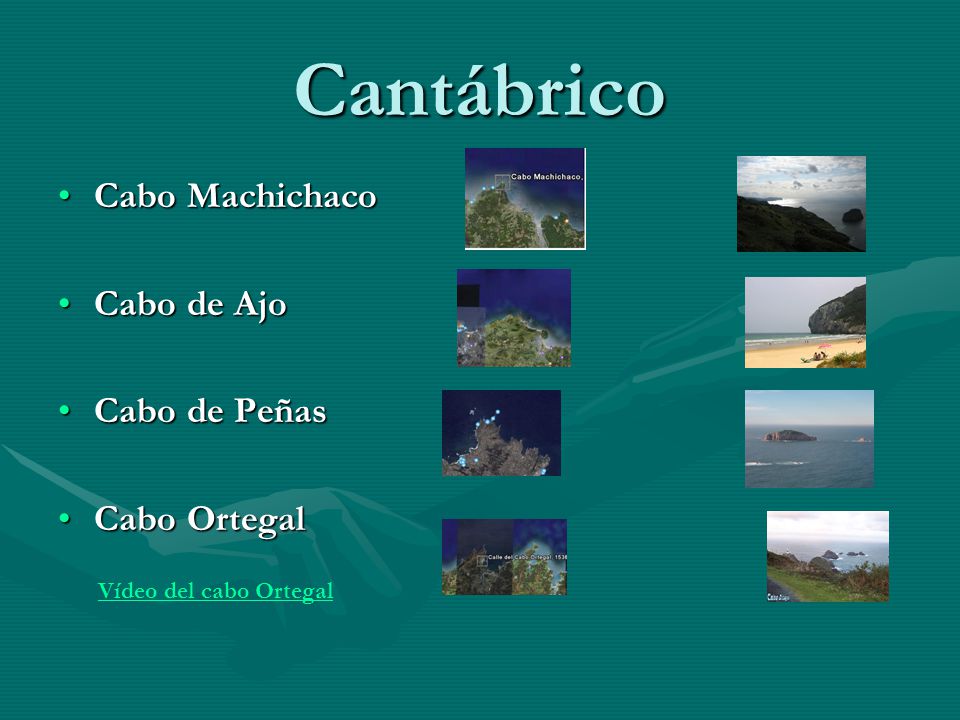 Cantábrico Cabo Machichaco Cabo de Ajo Cabo de Peñas Cabo Ortegal