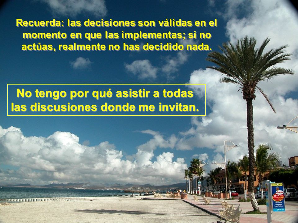 No tengo por qué asistir a todas las discusiones donde me invitan.