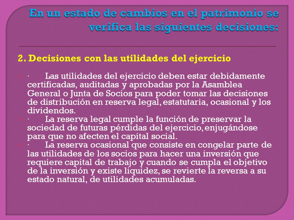En un estado de cambios en el patrimonio se verifica las siguientes decisiones:
