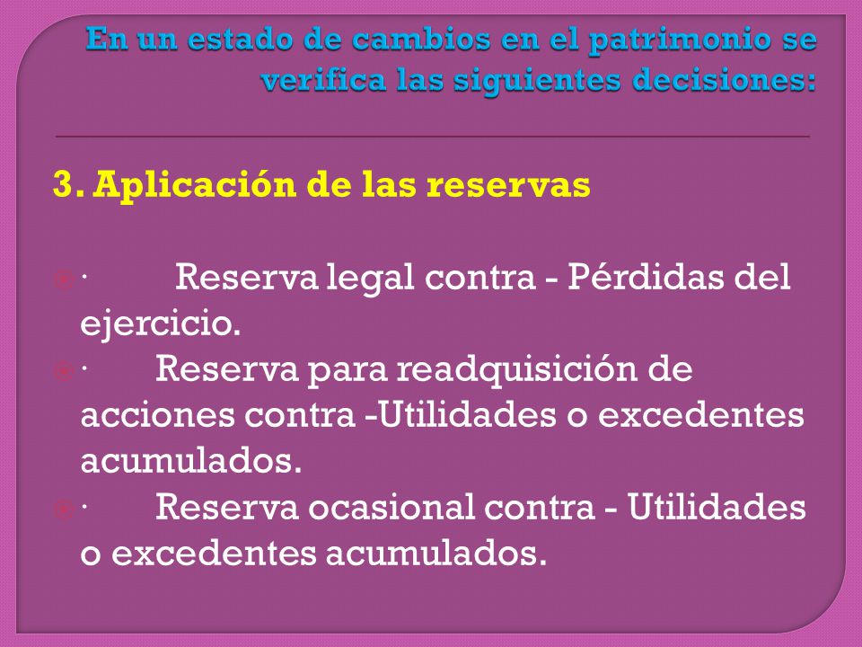 En un estado de cambios en el patrimonio se verifica las siguientes decisiones: