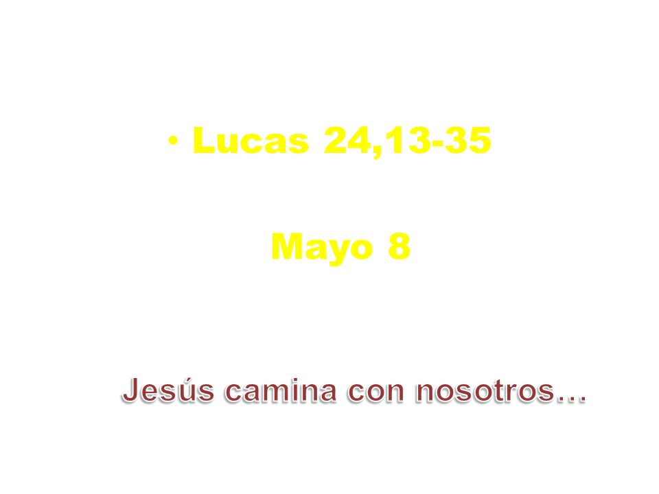 Jesús camina con nosotros…