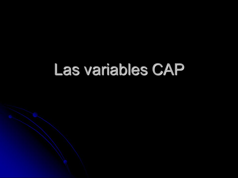 Las variables CAP