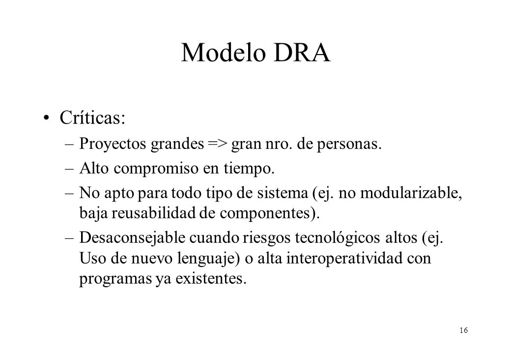 Modelo DRA Críticas: Proyectos grandes => gran nro. de personas.