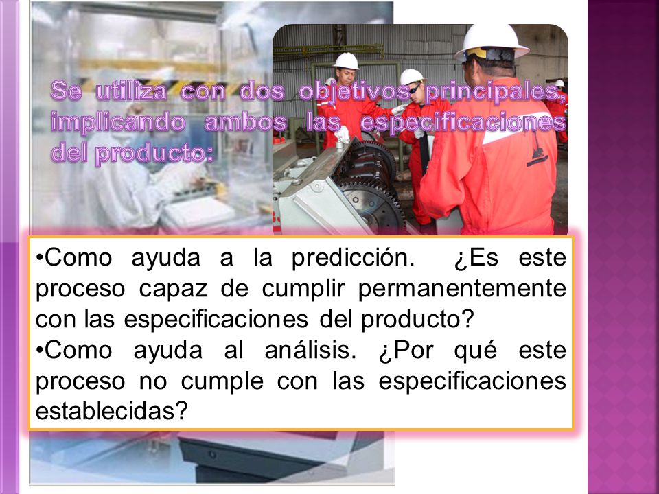 Se utiliza con dos objetivos principales, implicando ambos las especificaciones del producto: