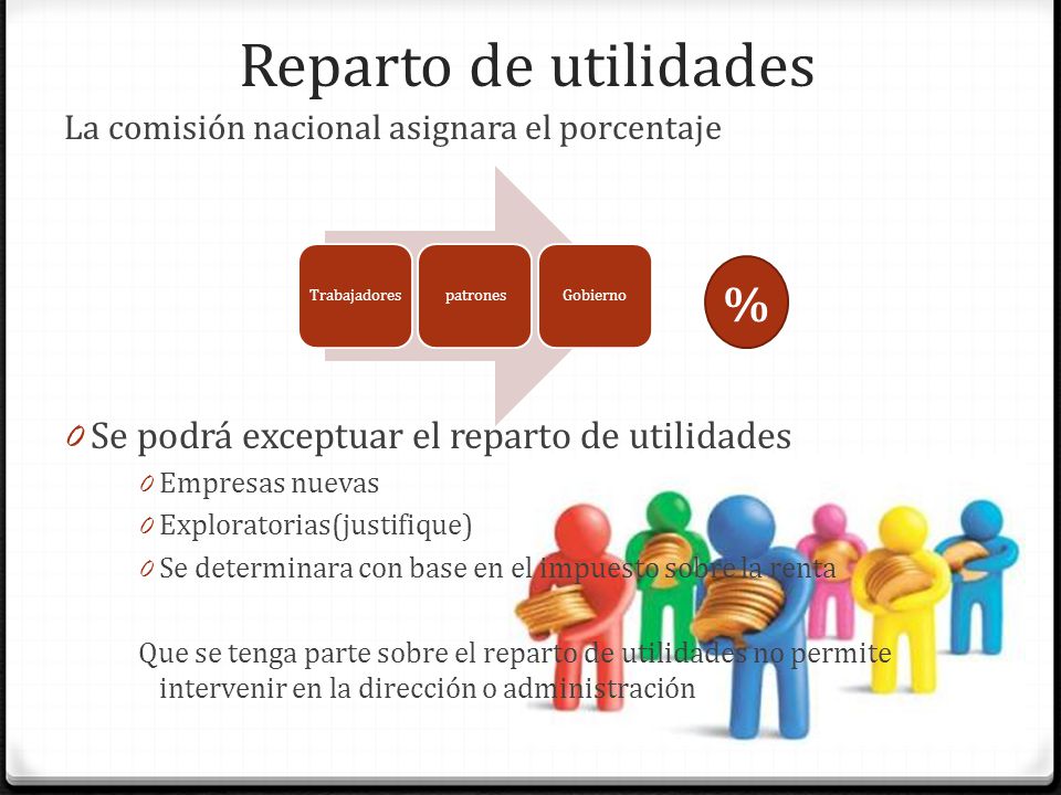 Reparto de utilidades % Se podrá exceptuar el reparto de utilidades