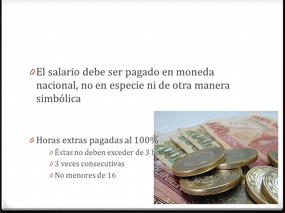 El salario debe ser pagado en moneda nacional, no en especie ni de otra manera simbólica