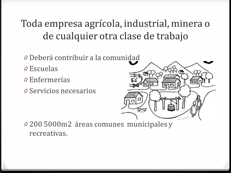 Toda empresa agrícola, industrial, minera o de cualquier otra clase de trabajo