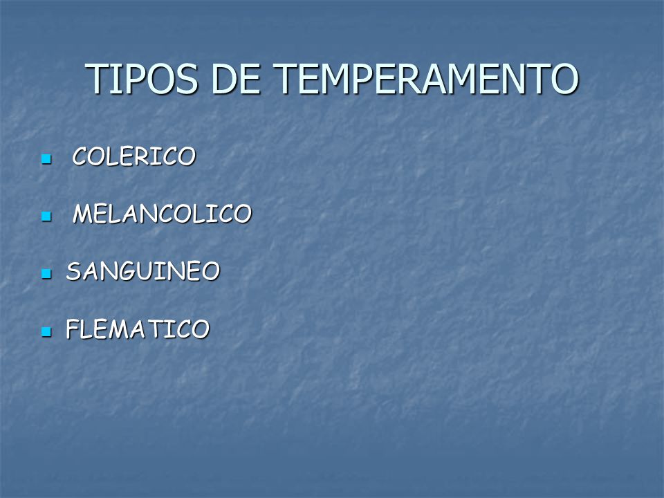 TIPOS DE TEMPERAMENTO COLERICO MELANCOLICO SANGUINEO FLEMATICO