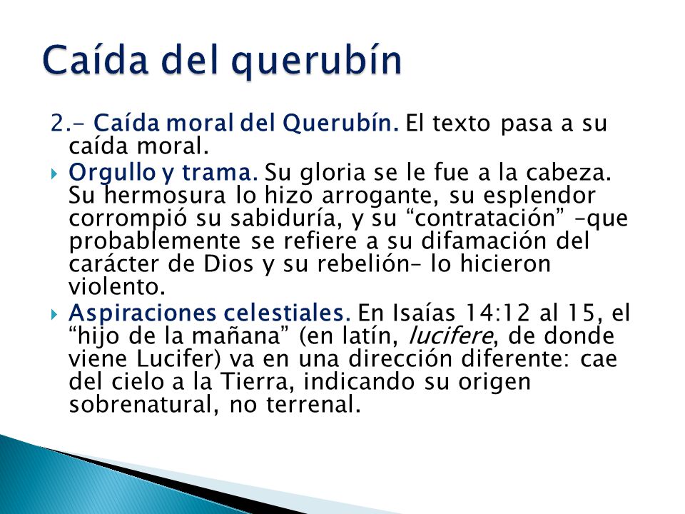 Caída del querubín 2.- Caída moral del Querubín. El texto pasa a su caída moral.