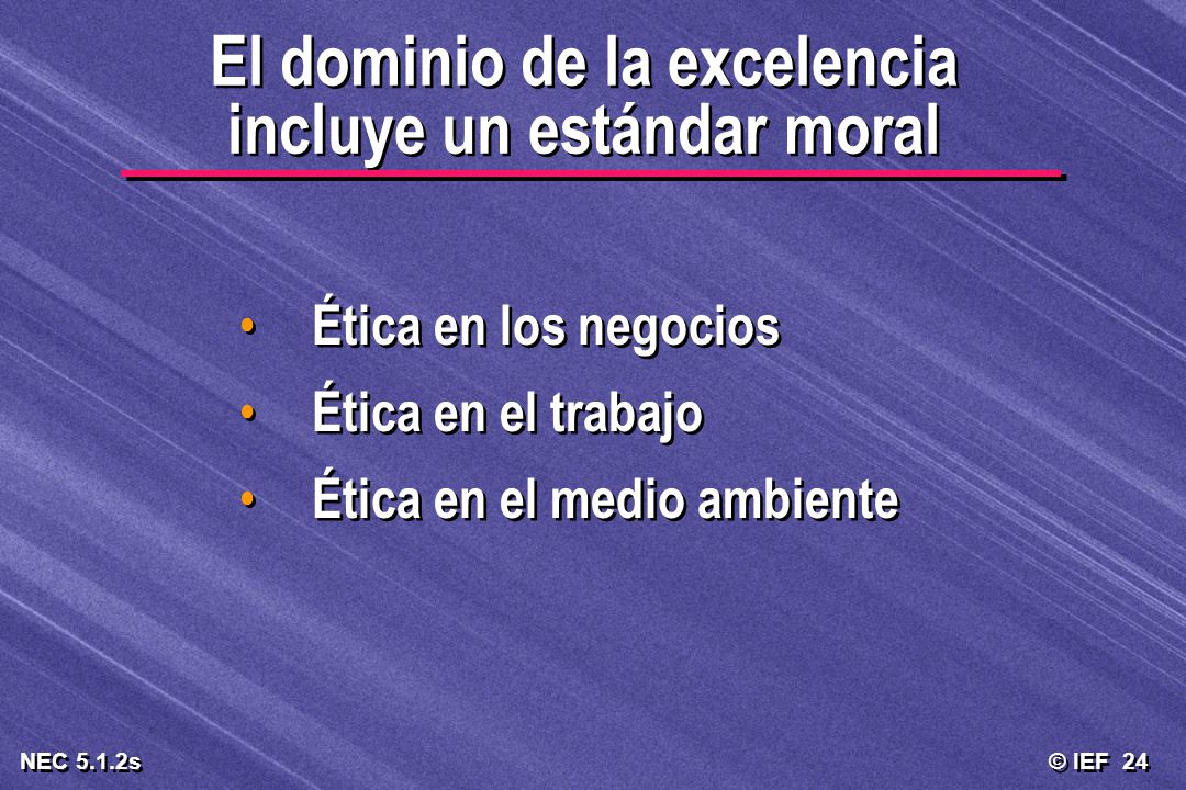 El dominio de la excelencia incluye un estándar moral