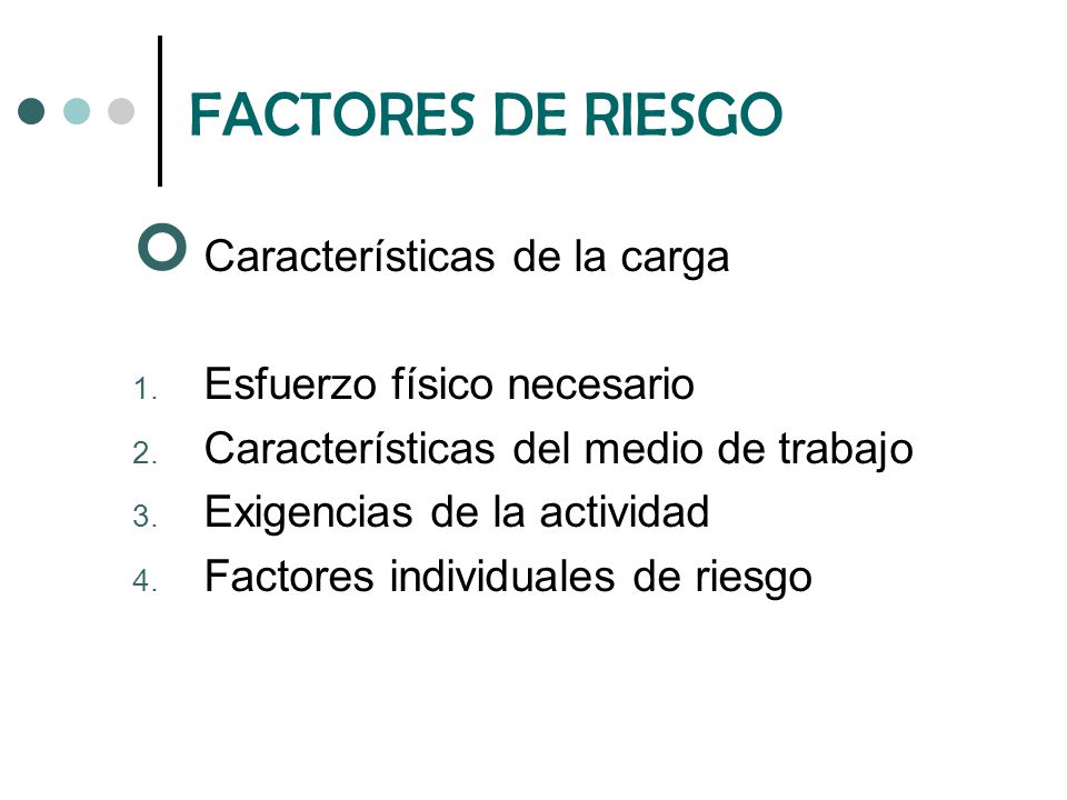 FACTORES DE RIESGO Características de la carga